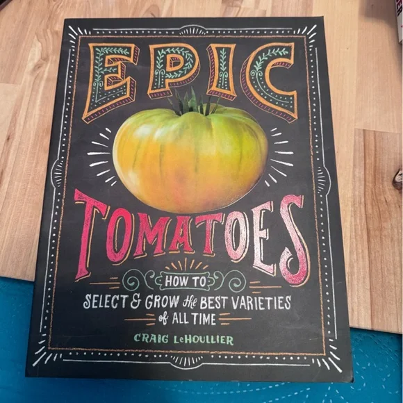 Epic Tomatoes Craig LeHoullier Gardening Book Grow Heirloom Tomato Guide - Picture 3 of 3